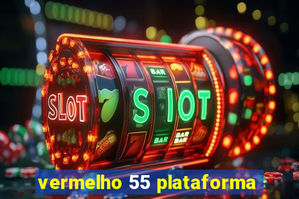 vermelho 55 plataforma